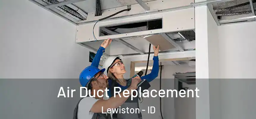  Air Duct Replacement Lewiston - ID