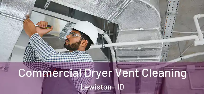  Commercial Dryer Vent Cleaning Lewiston - ID