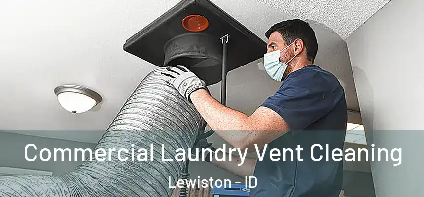  Commercial Laundry Vent Cleaning Lewiston - ID