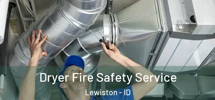  Dryer Fire Safety Service Lewiston - ID