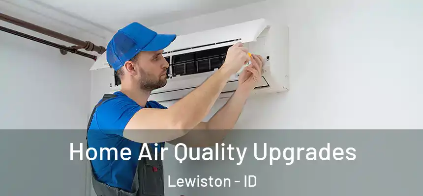  Home Air Quality Upgrades Lewiston - ID