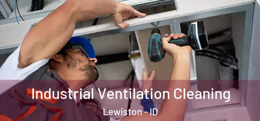  Industrial Ventilation Cleaning Lewiston - ID