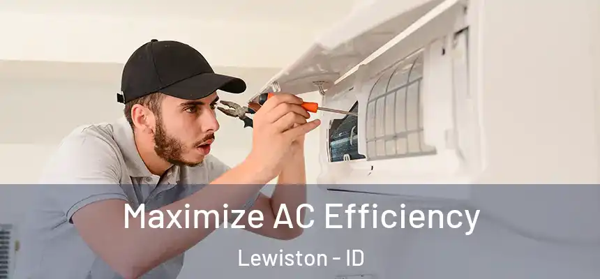 Maximize AC Efficiency Lewiston - ID