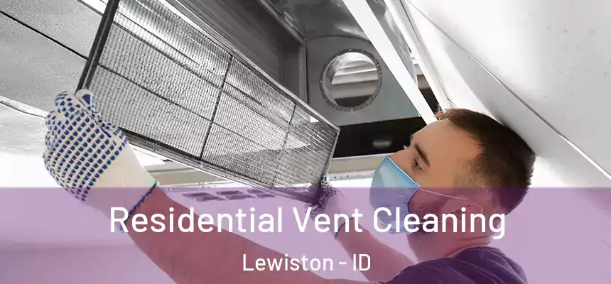  Residential Vent Cleaning Lewiston - ID
