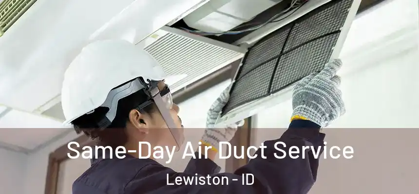 Same-Day Air Duct Service Lewiston - ID